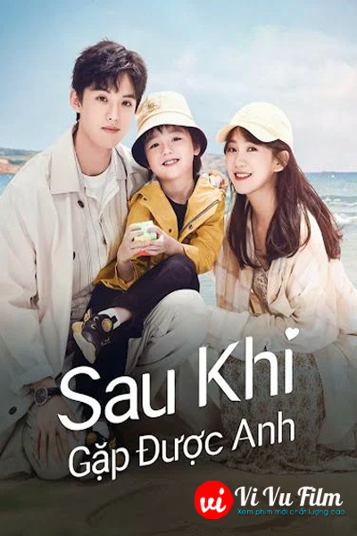 Sau Khi Gặp Được Anh