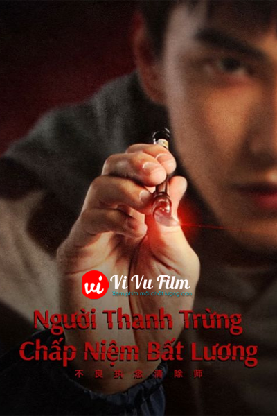 Người Thanh Trừng Chấp Niệm Bất Lương