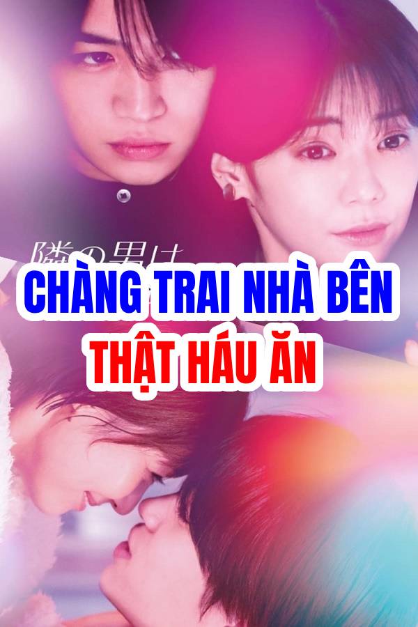 Chàng Trai Nhà Bên Thật Háu Ăn