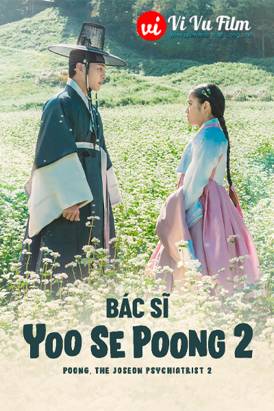 Bác Sĩ Tâm Thần Joseon Yoo Se Poong 2